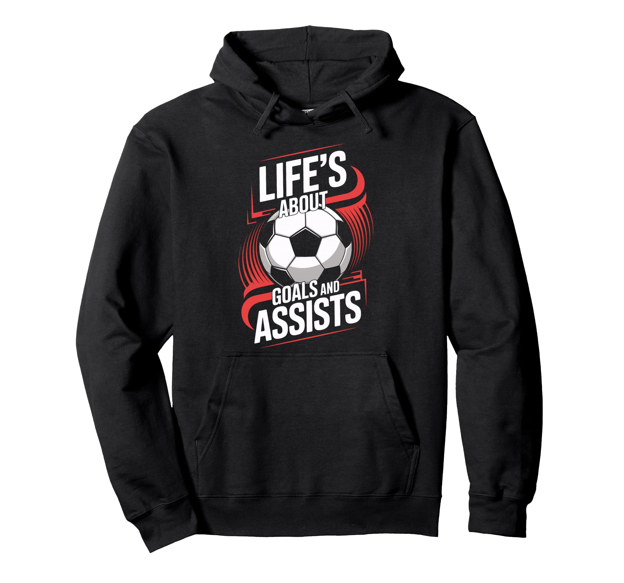Lifes About Goals And Assists Ideal Hoodie - Streetwear Style Men Women - T-Shirt, Sweatshirt, Hoodie