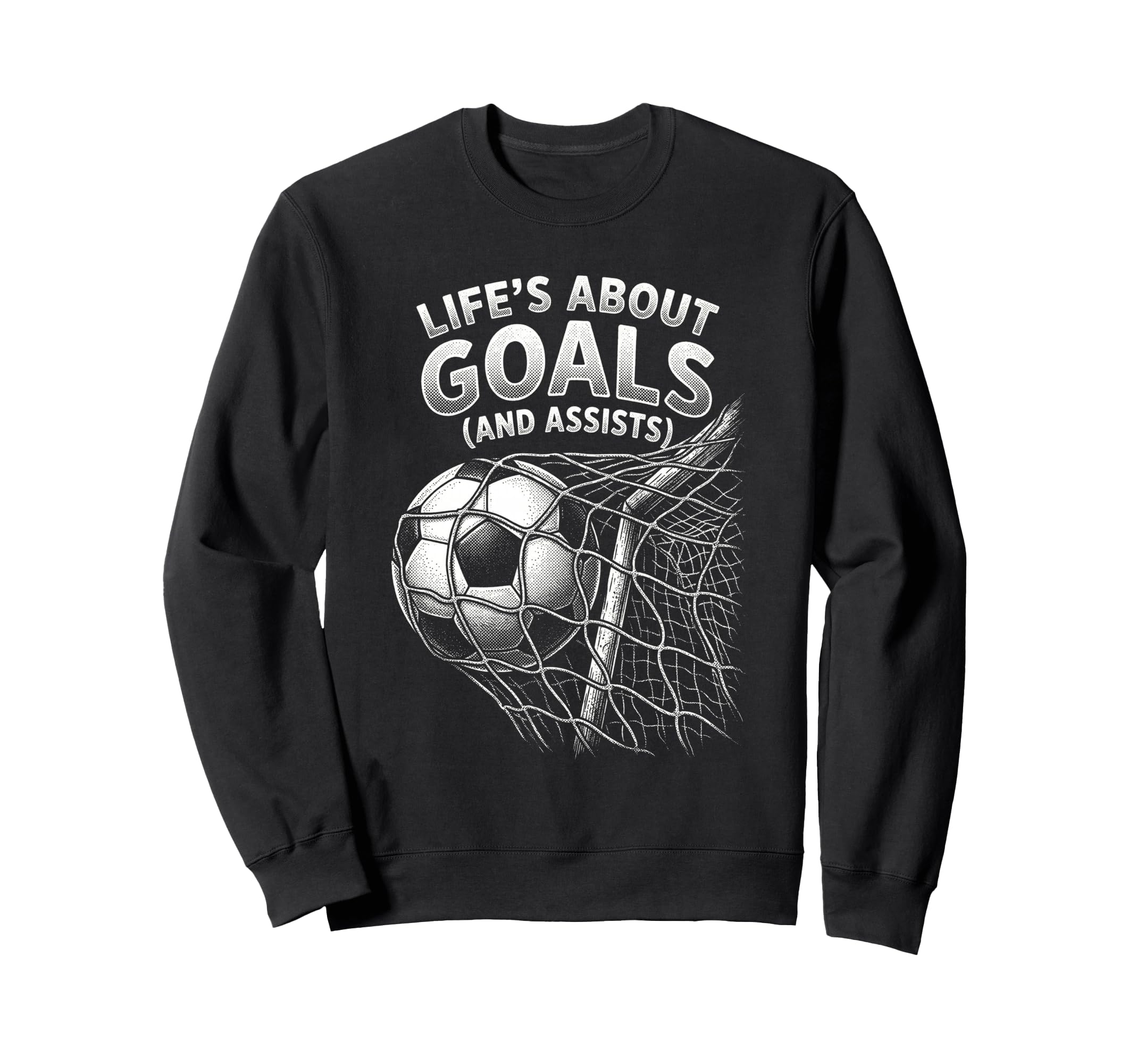 Lifes About Goals And Assists Funny Sweatshirt - Graphic Print Men Women - T-Shirt, Sweatshirt, Hoodie