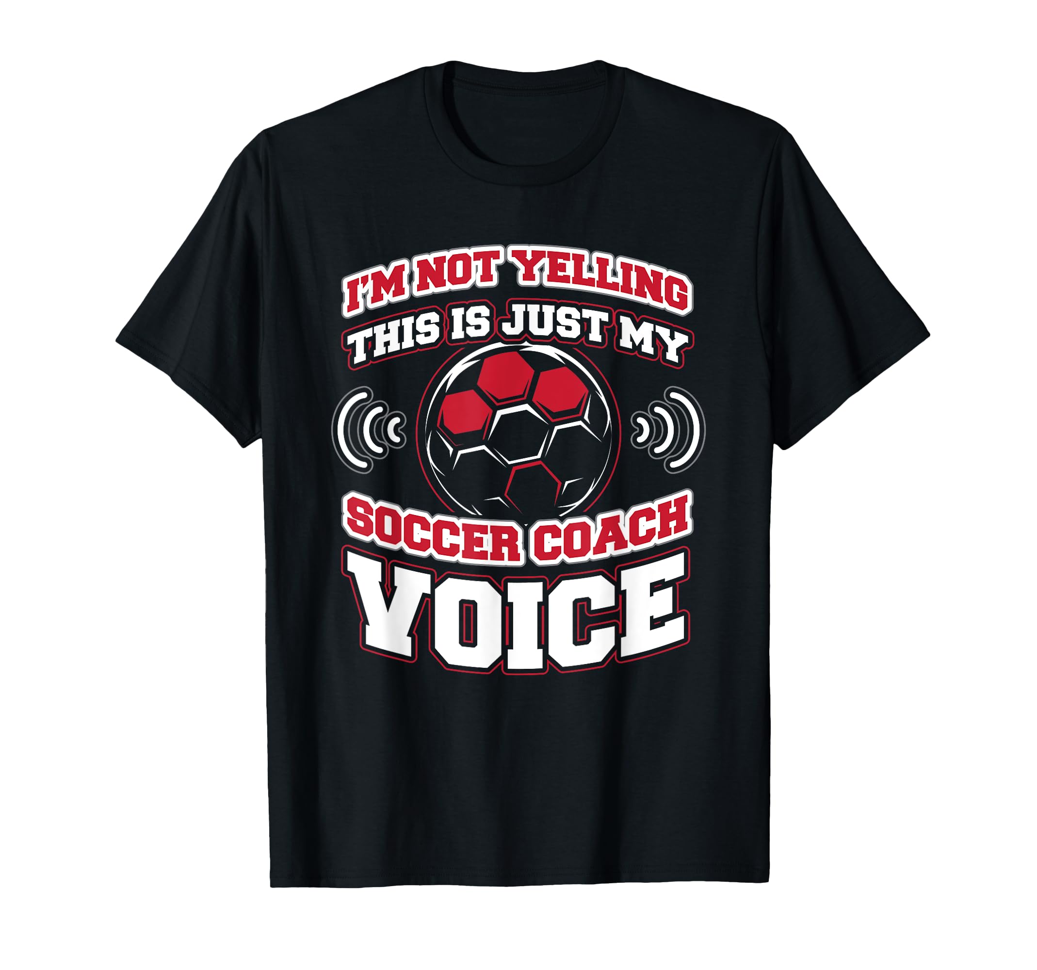 Im Not Yelling This Is My Soccer Coach T-Shirt - Aesthetic Graphic Unisex - T-Shirt, Sweatshirt, Hoodie