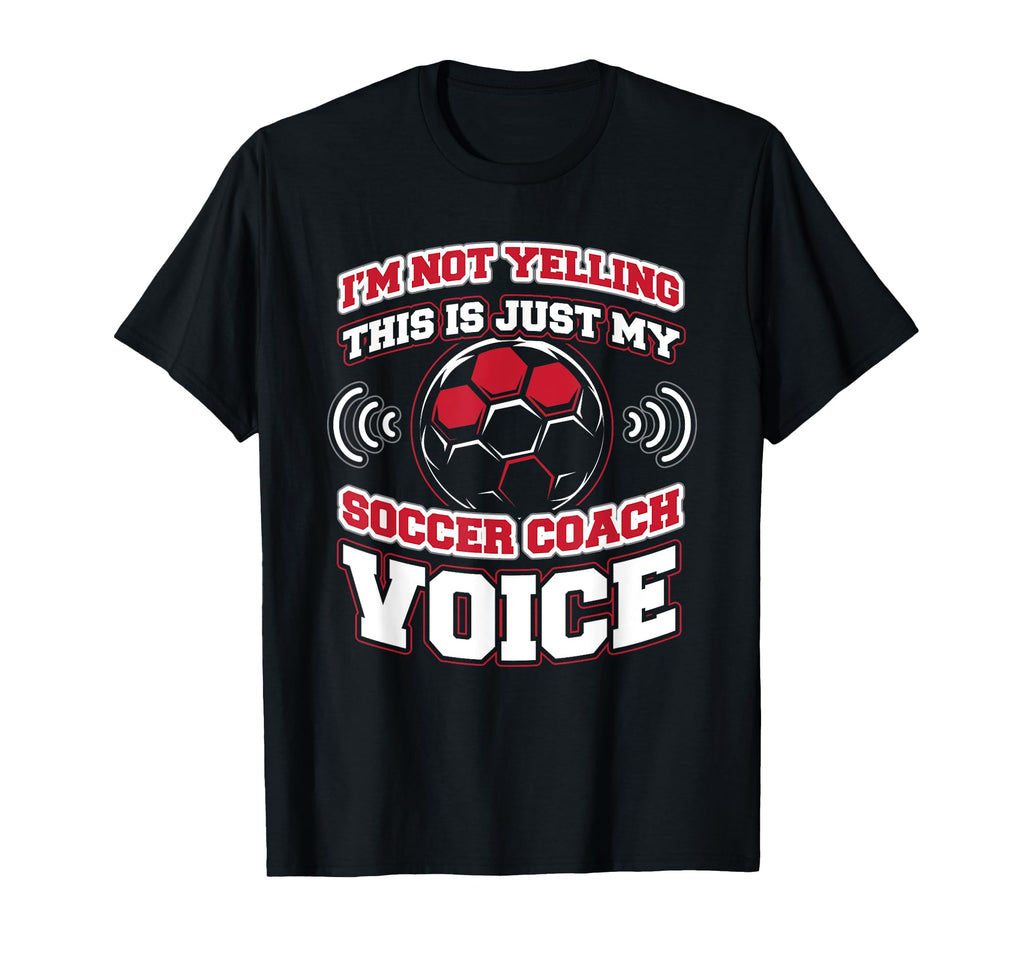 Im Not Yelling This Is My Soccer T-Shirt - Aesthetic Graphic Men Women - T-Shirt, Sweatshirt, Hoodie
