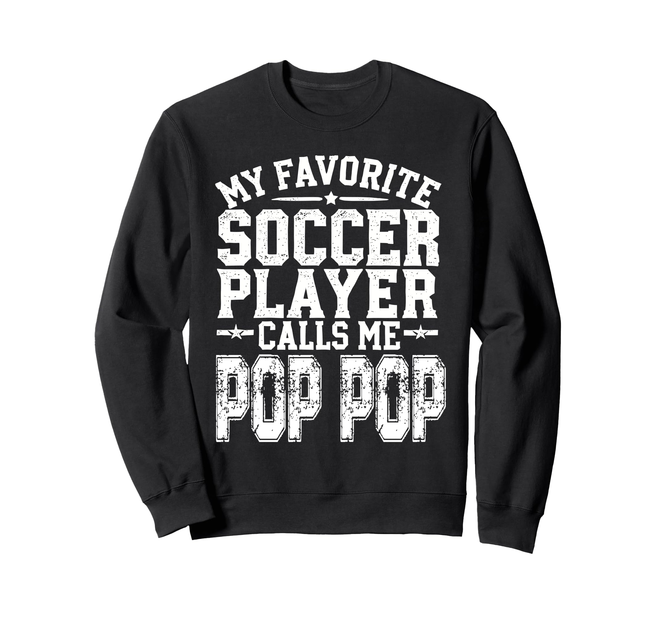 My Favorite Soccer Player Calls Me Pop Sweatshirt - Trendy Graphic Unisex - T-Shirt, Sweatshirt, Hoodie