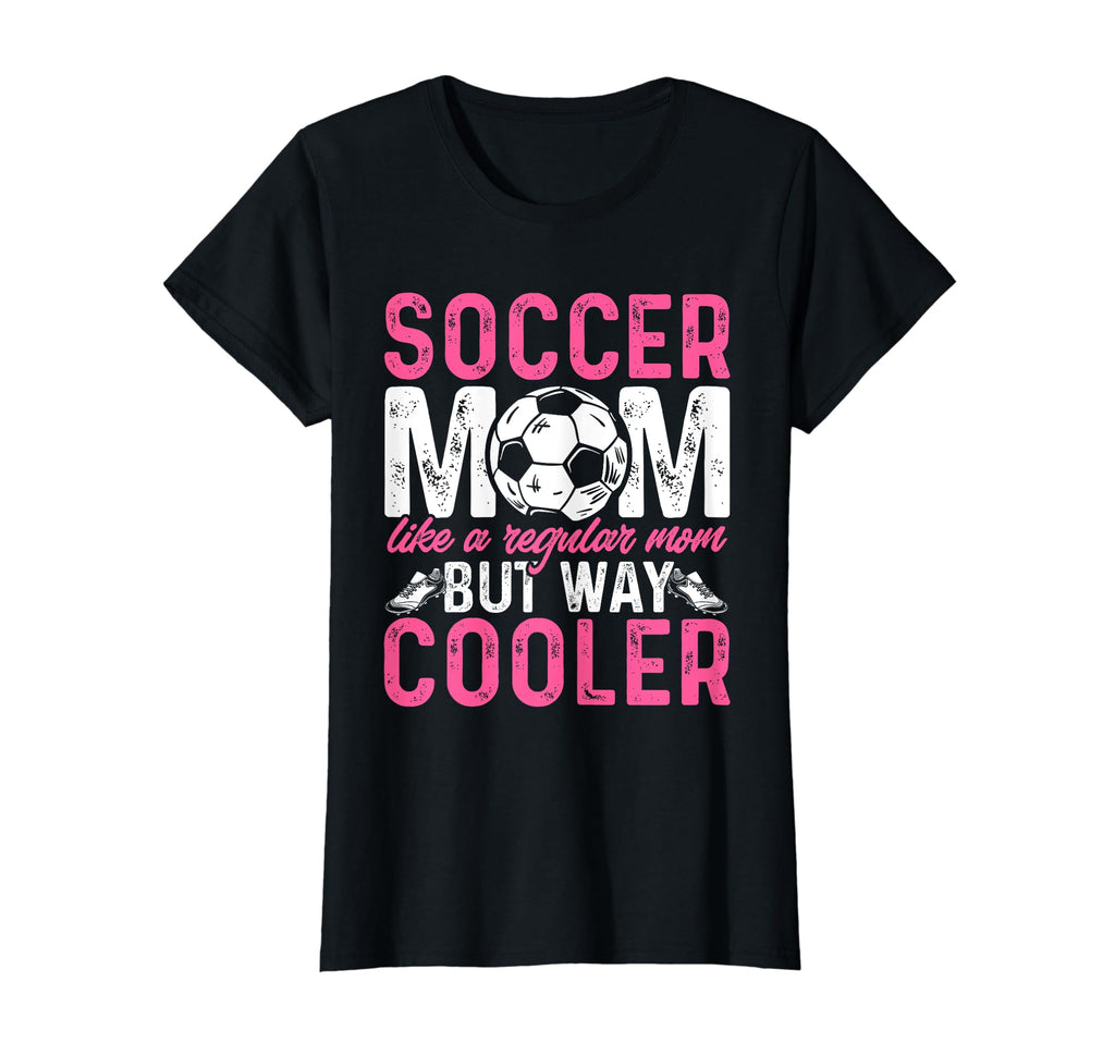 Funny Soccer Lover Moms Soccer Player T-Shirt - Novelty Apparel Unisex - T-Shirt, Sweatshirt, Hoodie