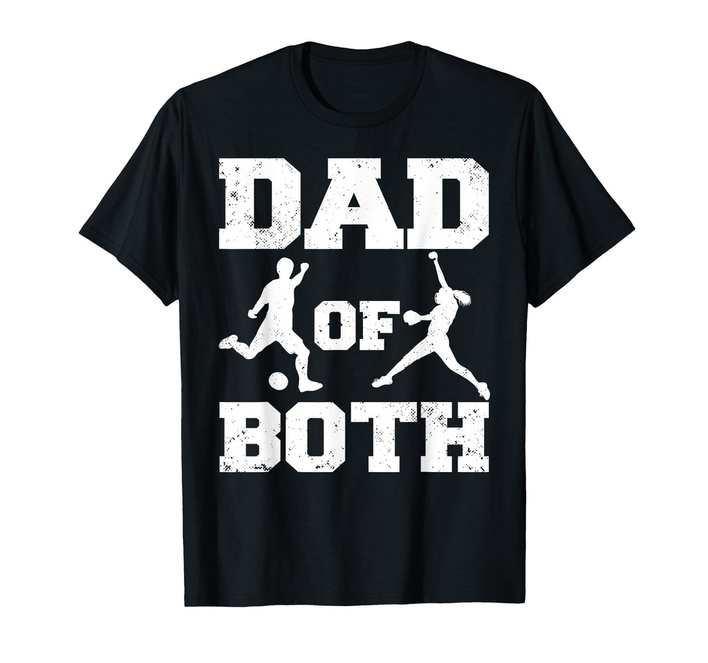 Dad Both Funny Soccer Softball Dad T-Shirt - Streetwear Style Men Women - T-Shirt, Sweatshirt, Hoodie
