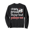 Crazy Proud Soccer Goalkeeper Mom Sweatshirt - Graphic Print Men Women - T-Shirt, Sweatshirt, Hoodie