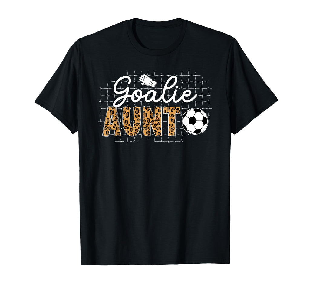 Soccer Goalie Aunt Soccer Keeper Aunt T-Shirt - Unique Graphic Men Women - T-Shirt, Sweatshirt, Hoodie