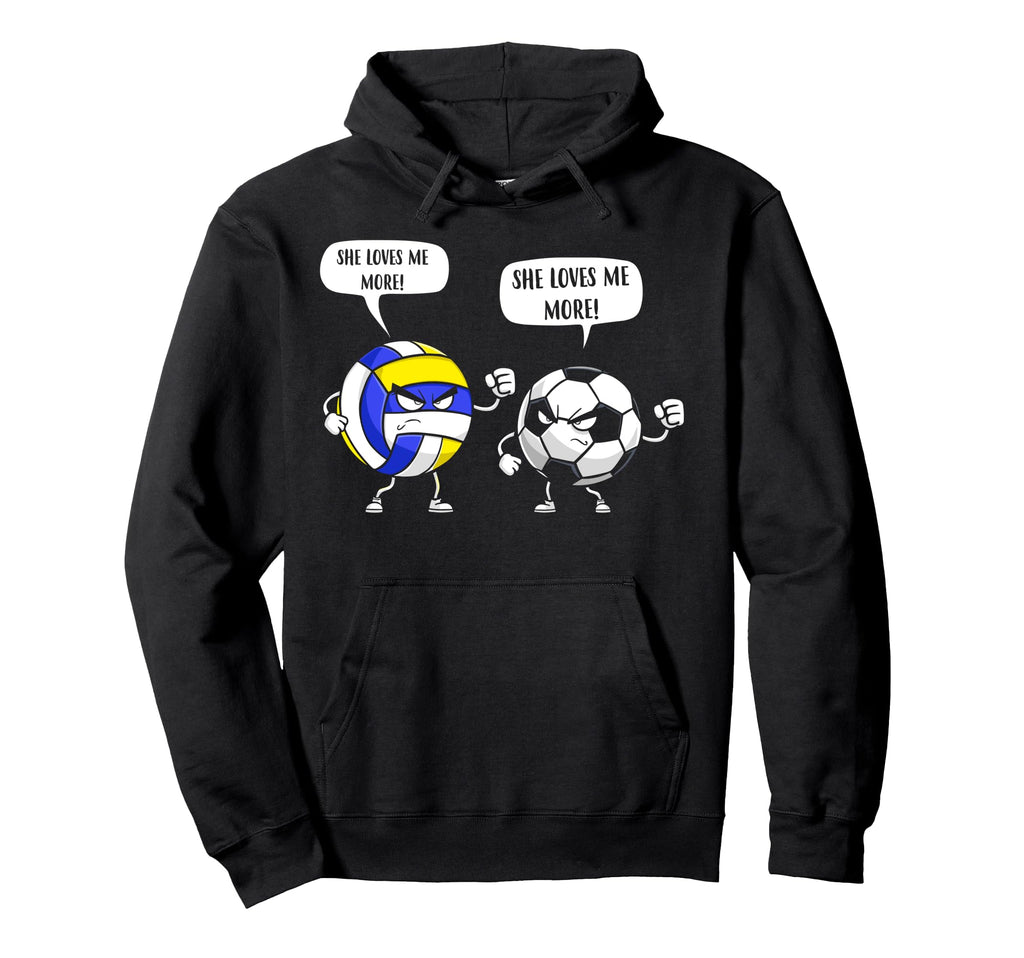 Volleyball Soccer She Loves Me More Hoodie - Custom Art Print Unisex - T-Shirt, Sweatshirt, Hoodie