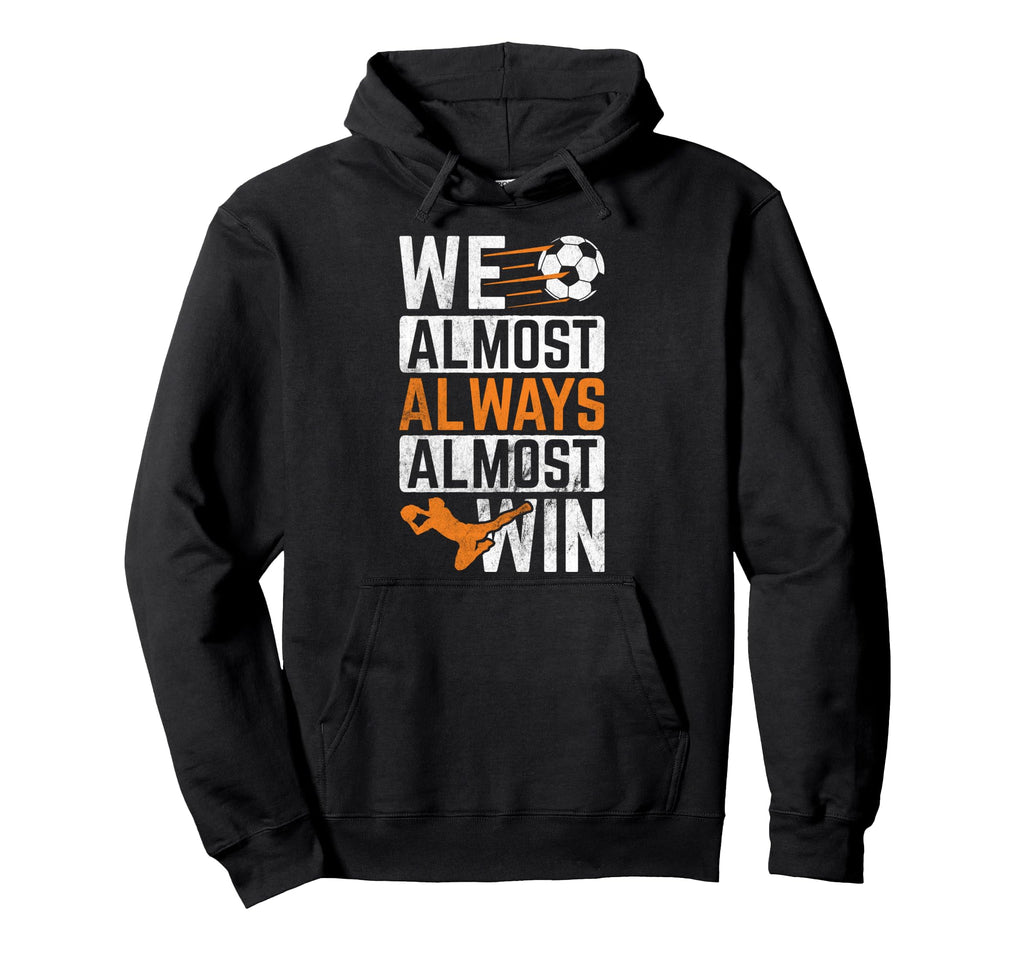 Almost Always Win Sports Football Ball Hoodie - Minimalist Print Men Women - T-Shirt, Sweatshirt, Hoodie