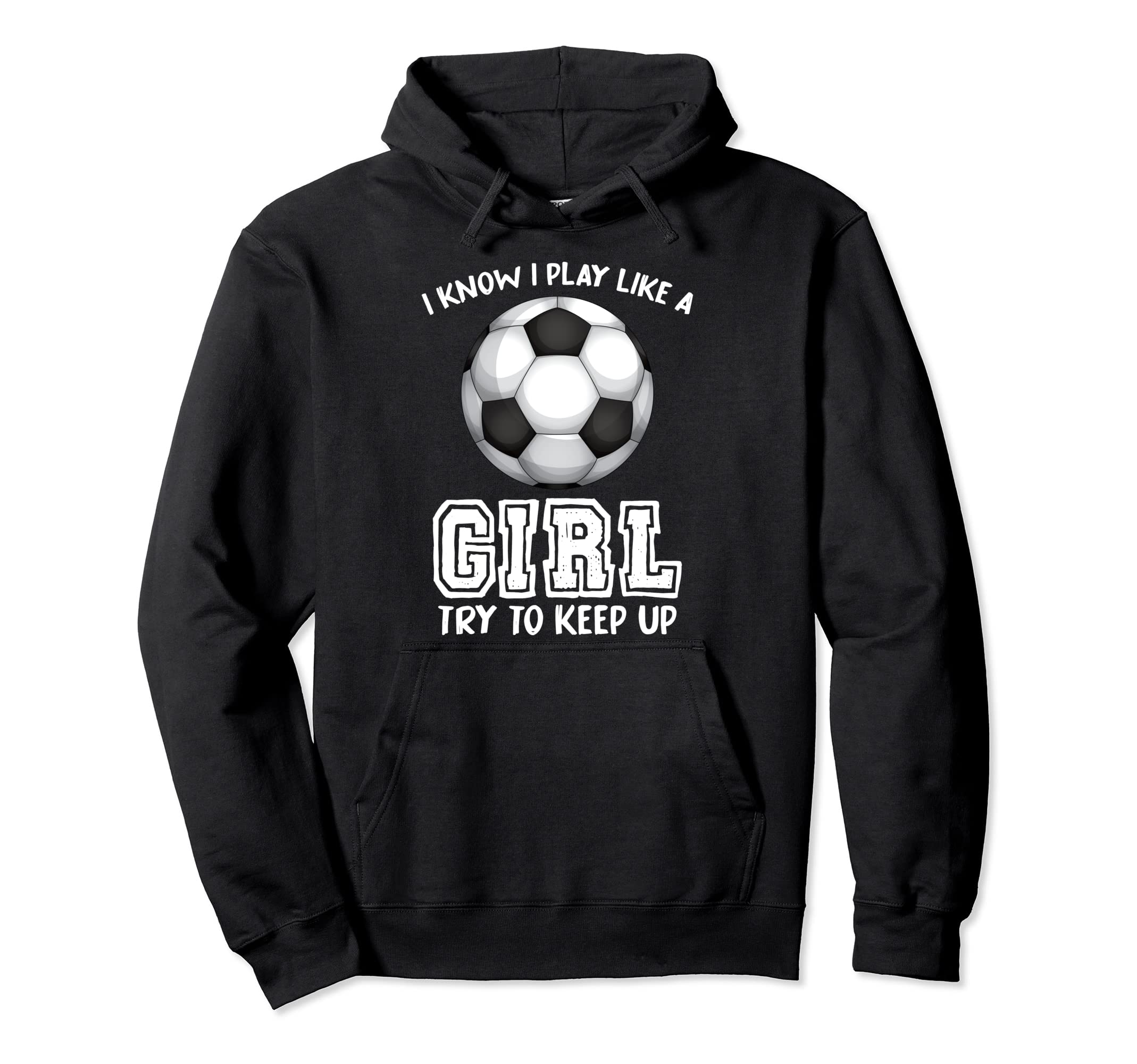 I Know I Play Like Try To Keep Up Hoodie - Fun Novelty Design for Adults - T-Shirt, Sweatshirt, Hoodie