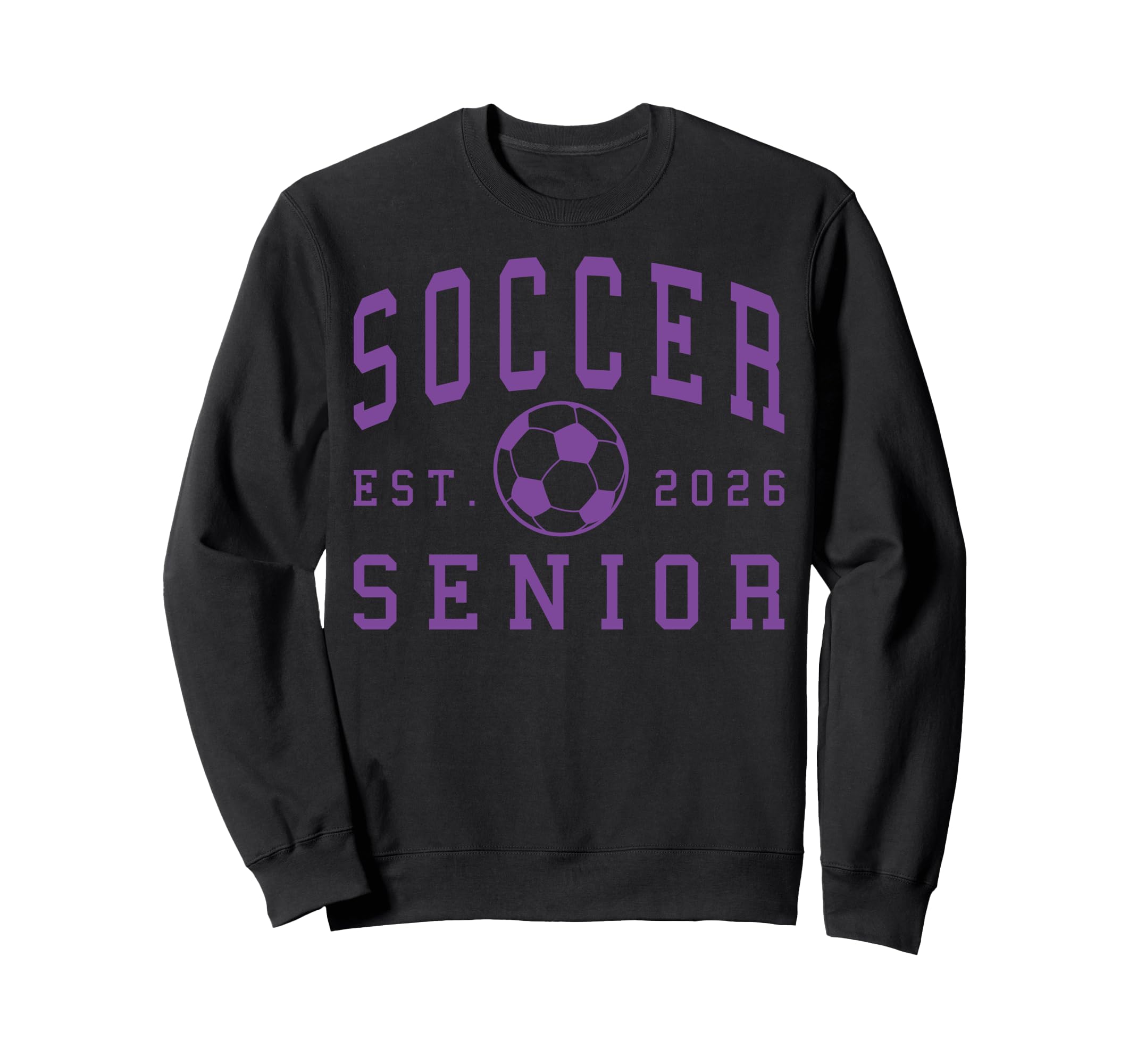 Soccer Senior Night Soccer Senior 2026 Sweatshirt - Trendy Graphic Unisex - T-Shirt, Sweatshirt, Hoodie