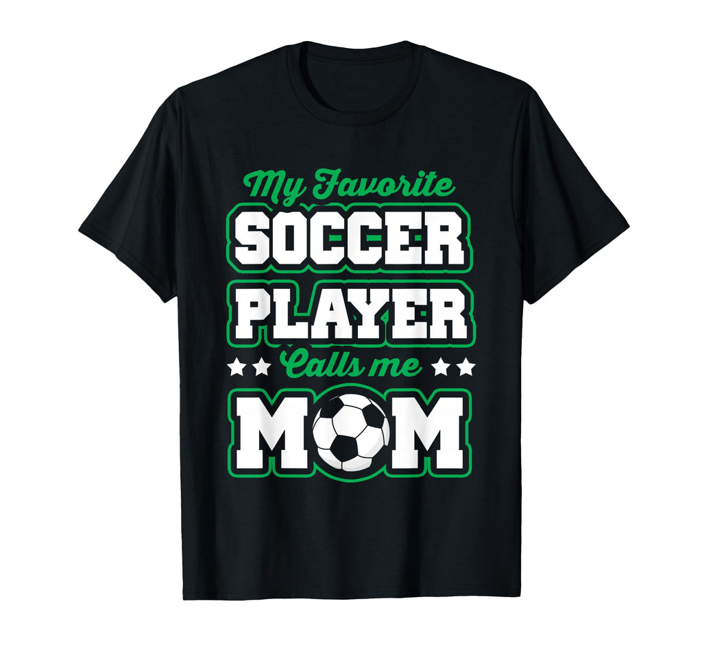 Soccer Mommy My Favorite Soccer T-Shirt - Fun Novelty Design for Adults - T-Shirt, Sweatshirt, Hoodie