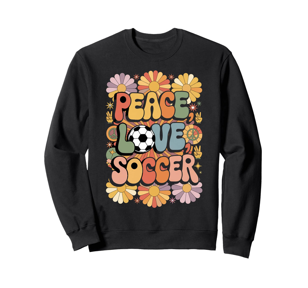 Peace Love Soccer 60S 70S Hippie Sweatshirt - Streetwear Style Unisex - T-Shirt, Sweatshirt, Hoodie