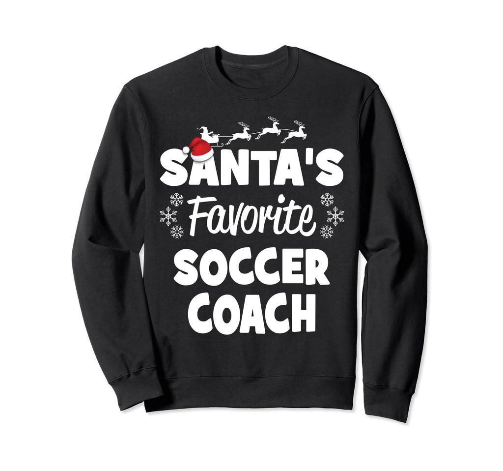 Santas Favorite Soccer Coach Funny Sweatshirt - Trendy Graphic Unisex - T-Shirt, Sweatshirt, Hoodie