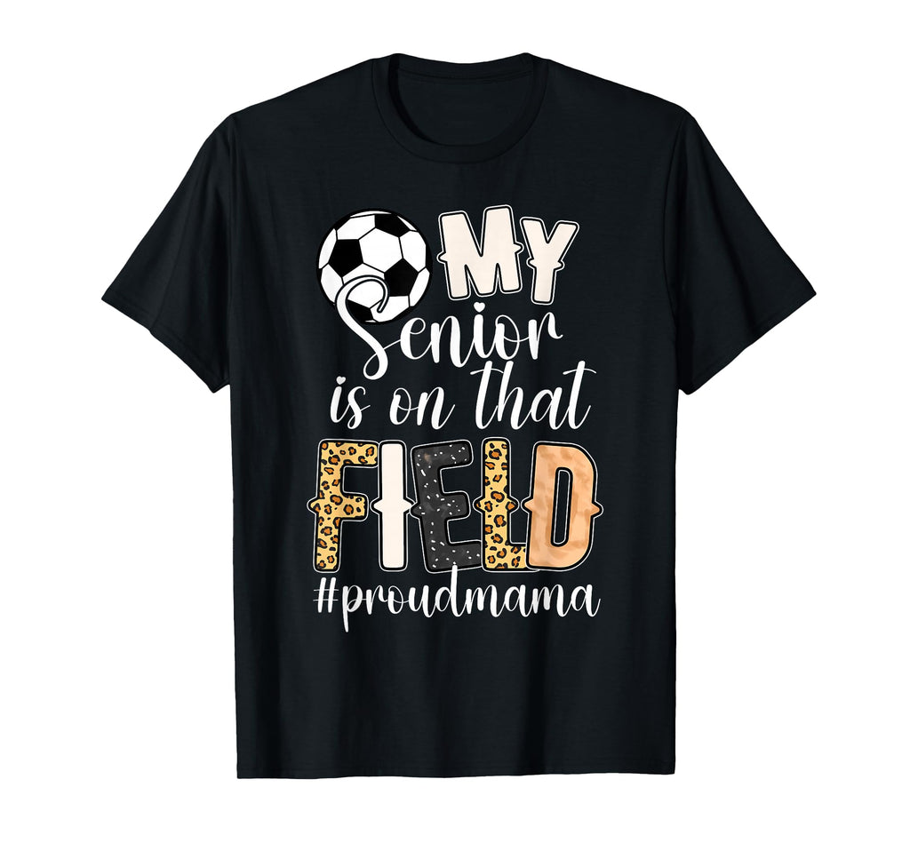Proud Soccer Senior Mama Soccer T-Shirt - Aesthetic Graphic Men Women - T-Shirt, Sweatshirt, Hoodie