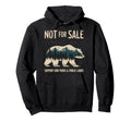 Not Sale Protect Our National Park Hoodie - Casual Everyday Wear Men Women - T-Shirt, Sweatshirt, Hoodie