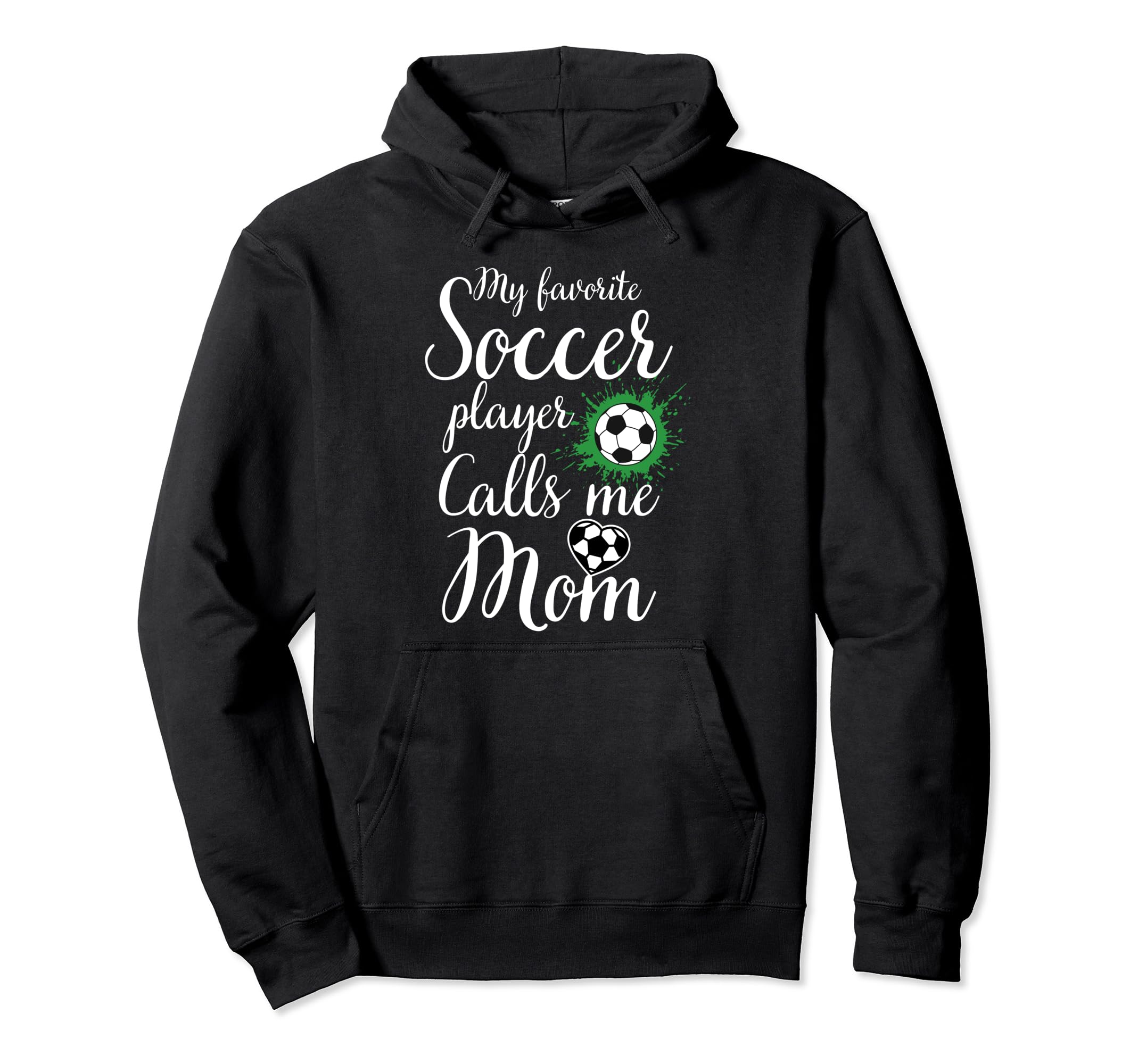 My Favorite Soccer Player Calls Me Mom Hoodie - Aesthetic Graphic Unisex - T-Shirt, Sweatshirt, Hoodie
