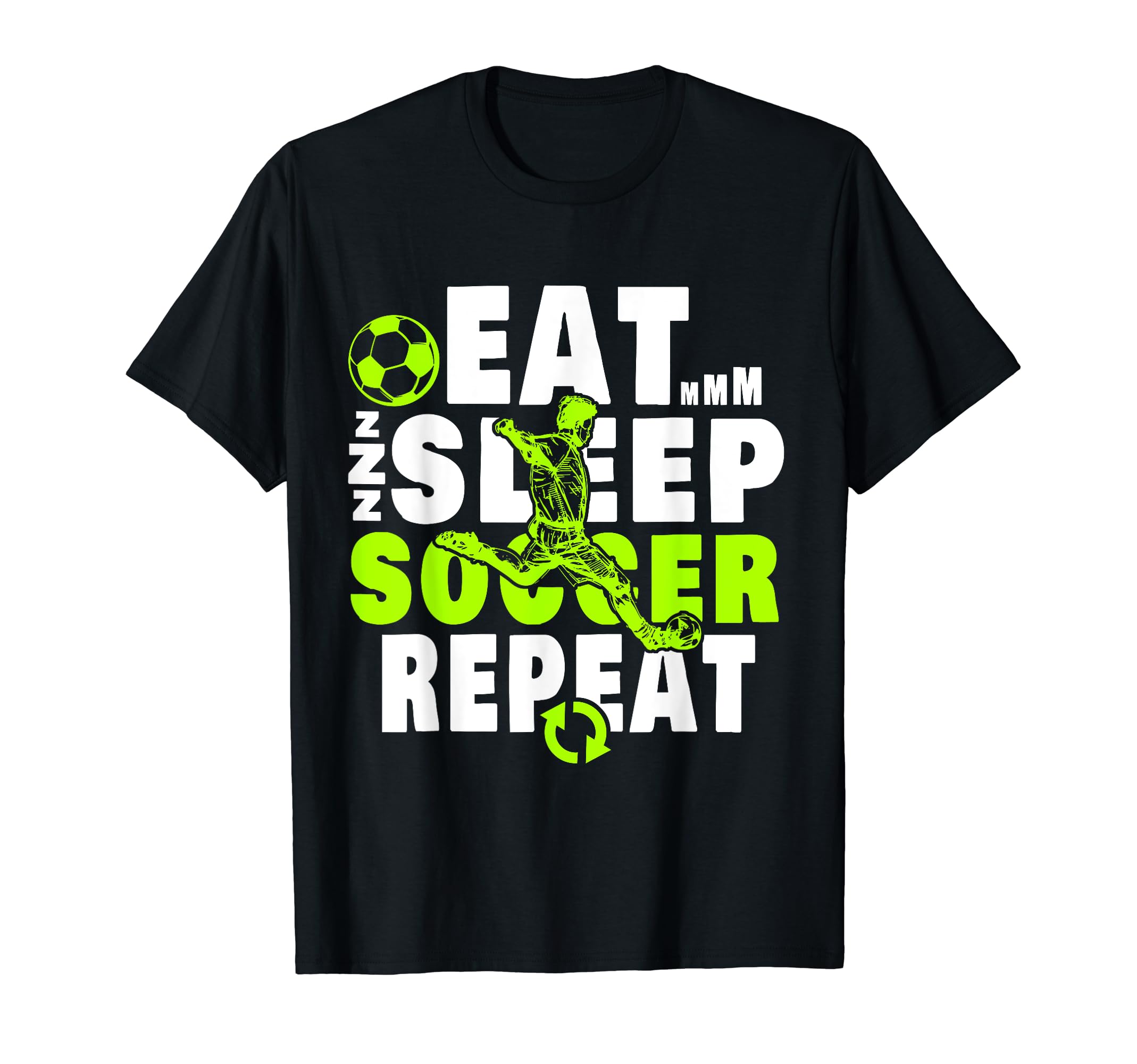 Eat Sleep Soccer Repeat Funny Sport T-Shirt - Novelty Apparel Unisex - T-Shirt, Sweatshirt, Hoodie
