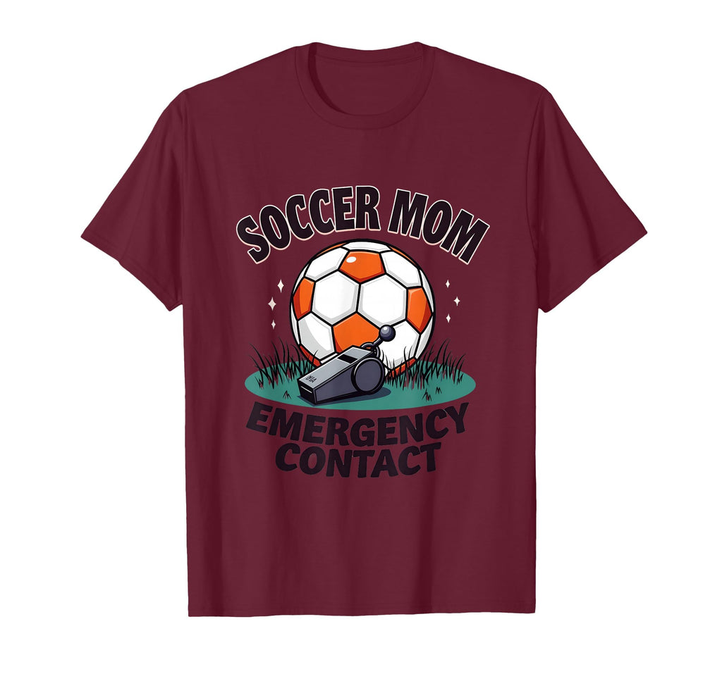 Soccer Mom Emergency Contact T-Shirt - Casual Everyday Wear for Adults - T-Shirt, Sweatshirt, Hoodie