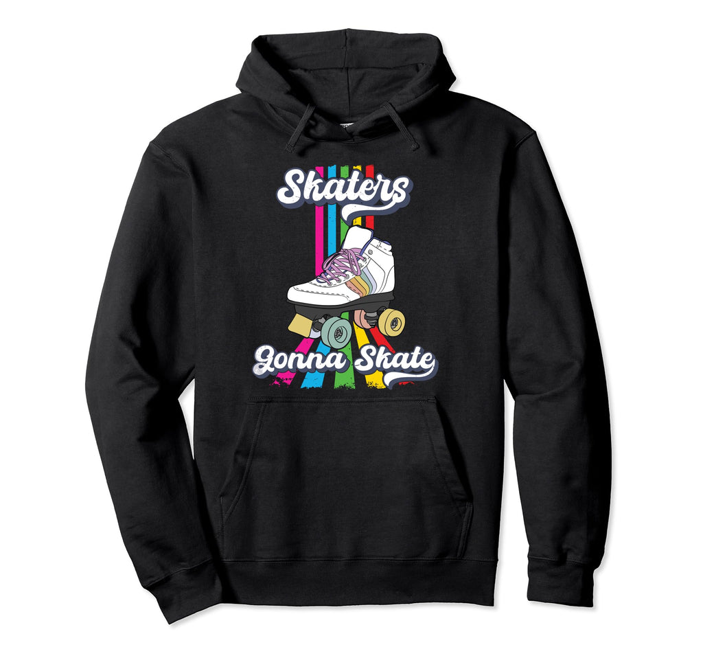 Skaters Gonna Skate Funny 70S 80S Roller Hoodie - Minimalist Print Unisex - T-Shirt, Sweatshirt, Hoodie