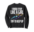 I Play Like Soccer Players Soccer Sweatshirt - Novelty Apparel Unisex - T-Shirt, Sweatshirt, Hoodie