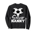 Soccer Nanny Heart Funny Heartfelt Sweatshirt - Unique Graphic Men Women - T-Shirt, Sweatshirt, Hoodie