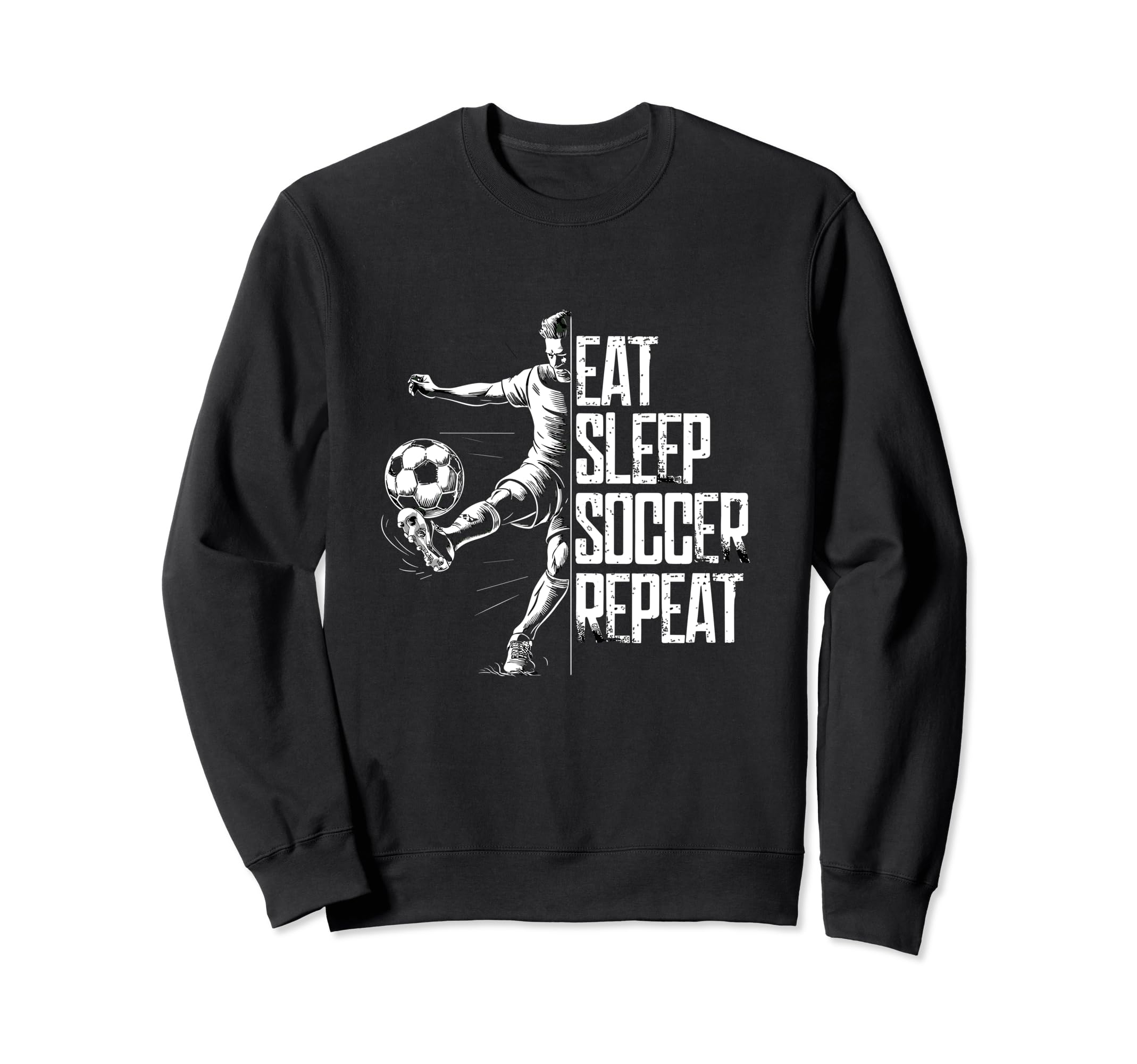 Eat Sleep Soccer Repeat Soccer Sweatshirt - Streetwear Style for Adults - T-Shirt, Sweatshirt, Hoodie