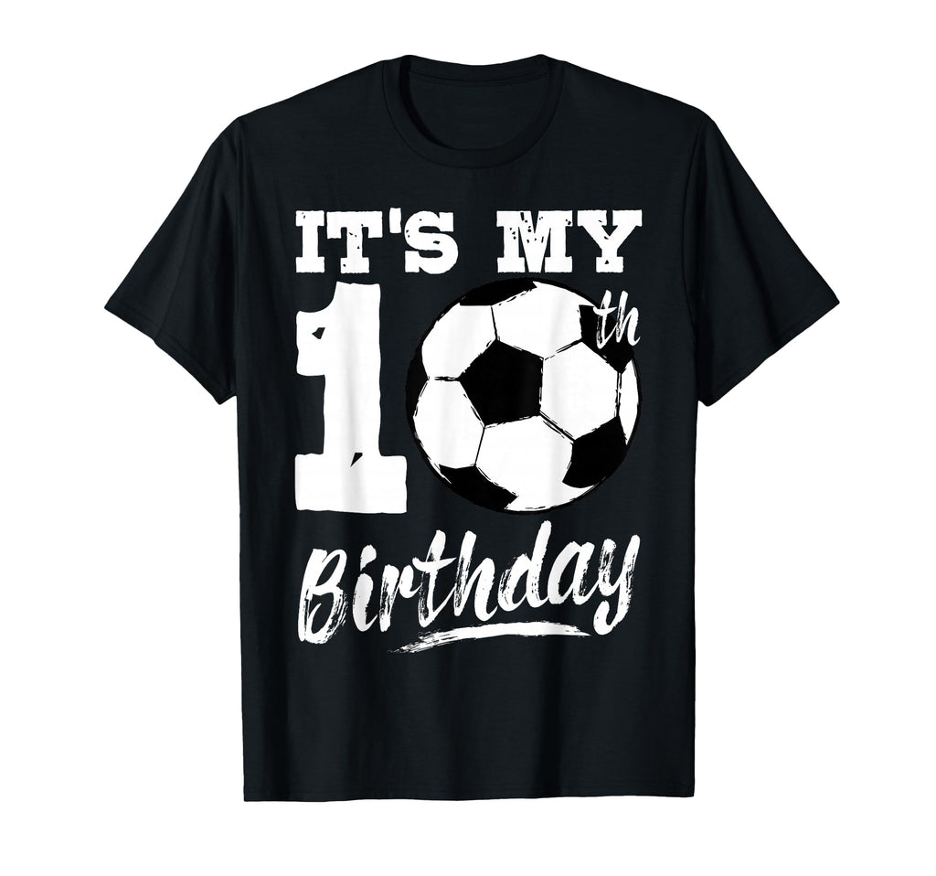 Its My 10Th Birthday Soccer Player 10 T-Shirt - Trendy Graphic Men Women - T-Shirt, Sweatshirt, Hoodie