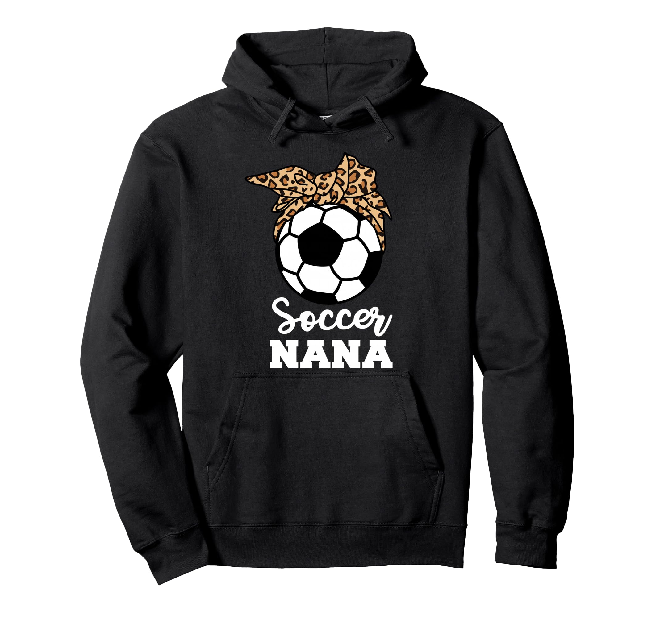 Soccer Nana Funny Leopard Nana Hoodie - Trendy Graphic Unisex - T-Shirt, Sweatshirt, Hoodie