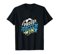 Proud Soccer Mom Family Fan Soccer Mom T-Shirt - Custom Art Print Men Women - T-Shirt, Sweatshirt, Hoodie