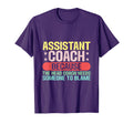 Assistant Coach Head Coach Needs T-Shirt - Streetwear Style for Adults - T-Shirt, Sweatshirt, Hoodie
