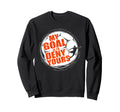My Goal Is To Deny Yours Soccer Sweatshirt - Trendy Graphic Men Women - T-Shirt, Sweatshirt, Hoodie
