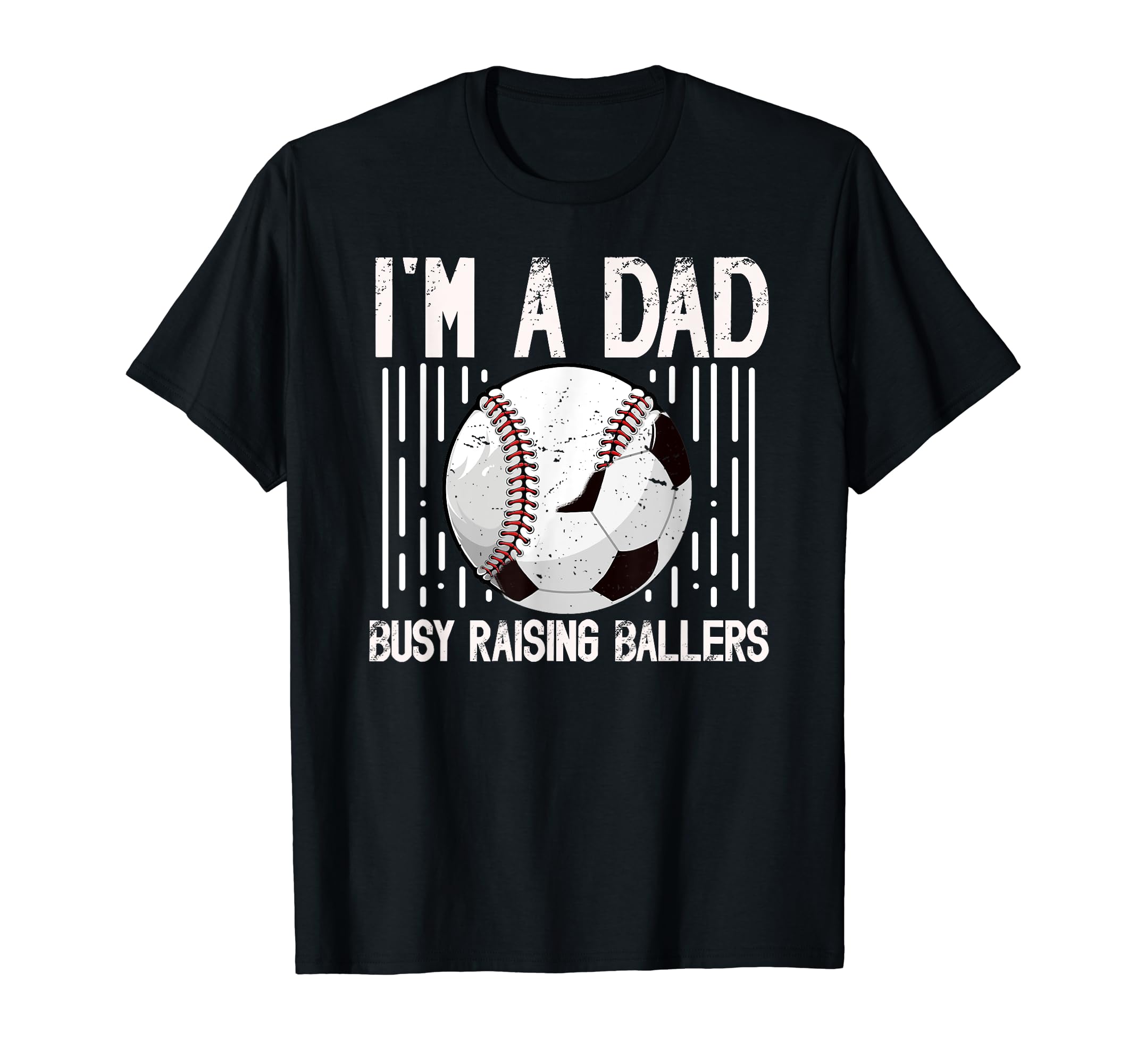Im Dad Busy Raising Ballers Soccer T-Shirt - Custom Art Print Unisex - T-Shirt, Sweatshirt, Hoodie