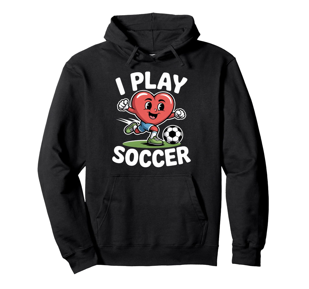 I Play Soccer Heart Soccer Hoodie - Graphic Print Unisex - T-Shirt, Sweatshirt, Hoodie