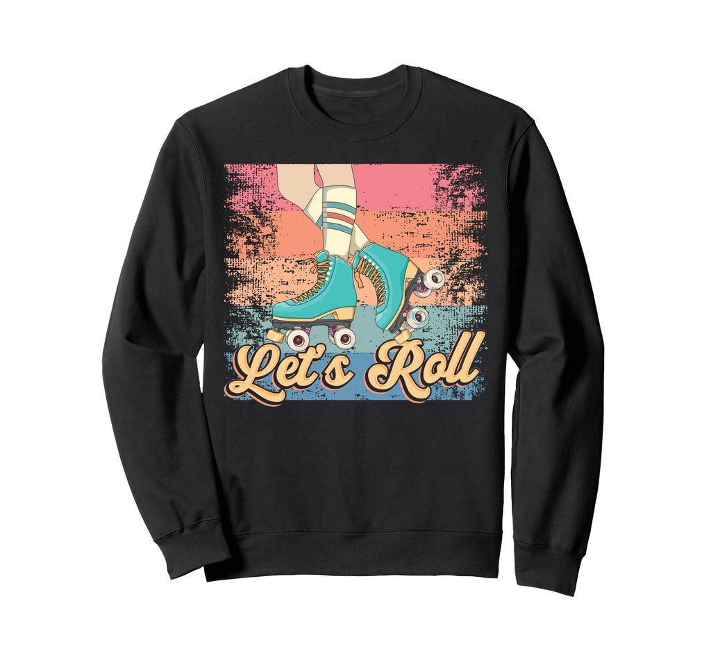 Roller Skating Skate 1970S Lets Sweatshirt - Streetwear Style Men Women - T-Shirt, Sweatshirt, Hoodie