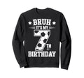 Bruh Its My 7Th Birthday Bday Soccer Sweatshirt - Aesthetic Graphic Unisex - T-Shirt, Sweatshirt, Hoodie