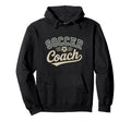 Soccer Coach Hoodie - Casual Everyday Wear Unisex - T-Shirt, Sweatshirt, Hoodie