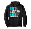 Life Is About Goals And Assists Futbol Hoodie - Minimalist Print Unisex - T-Shirt, Sweatshirt, Hoodie