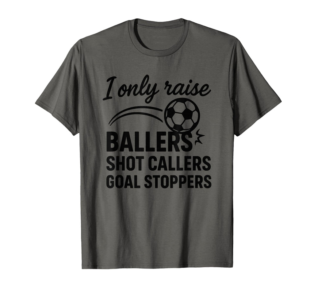 I Only Raise Ballers Shot Callers T-Shirt - Novelty Apparel for Adults - T-Shirt, Sweatshirt, Hoodie