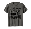 I Only Raise Ballers Shot Callers T-Shirt - Novelty Apparel for Adults - T-Shirt, Sweatshirt, Hoodie