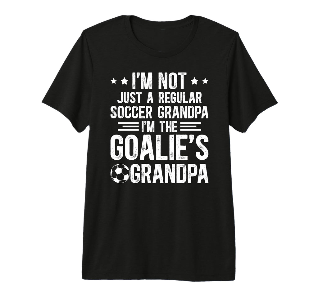 Mens Im Soccer Goalie Grandpa Soccer T-Shirt - Novelty Apparel Men Women - T-Shirt, Sweatshirt, Hoodie