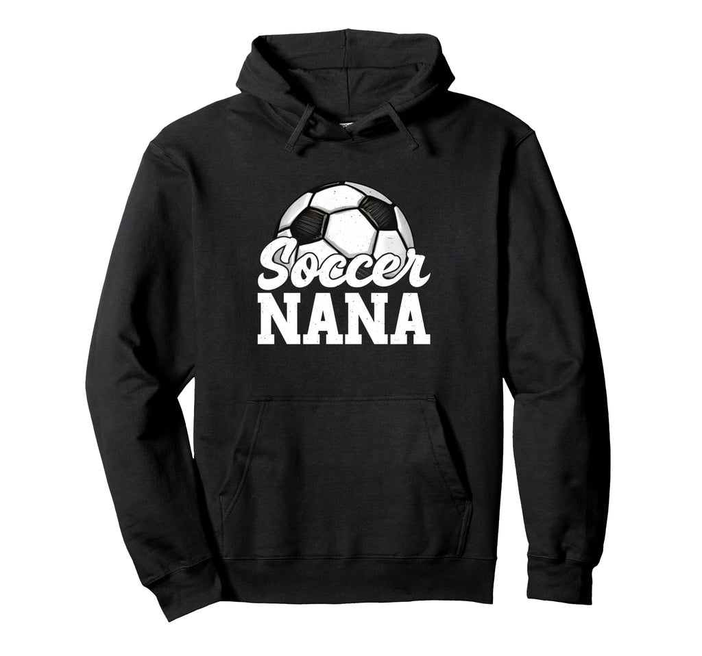 Soccer Nana Gifts Mothers Day Soccer Hoodie - Aesthetic Graphic Men Women - T-Shirt, Sweatshirt, Hoodie