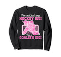 Im Hockey Goalie Gigi Hockey Keeper Sweatshirt - Unique Graphic for Adults - T-Shirt, Sweatshirt, Hoodie