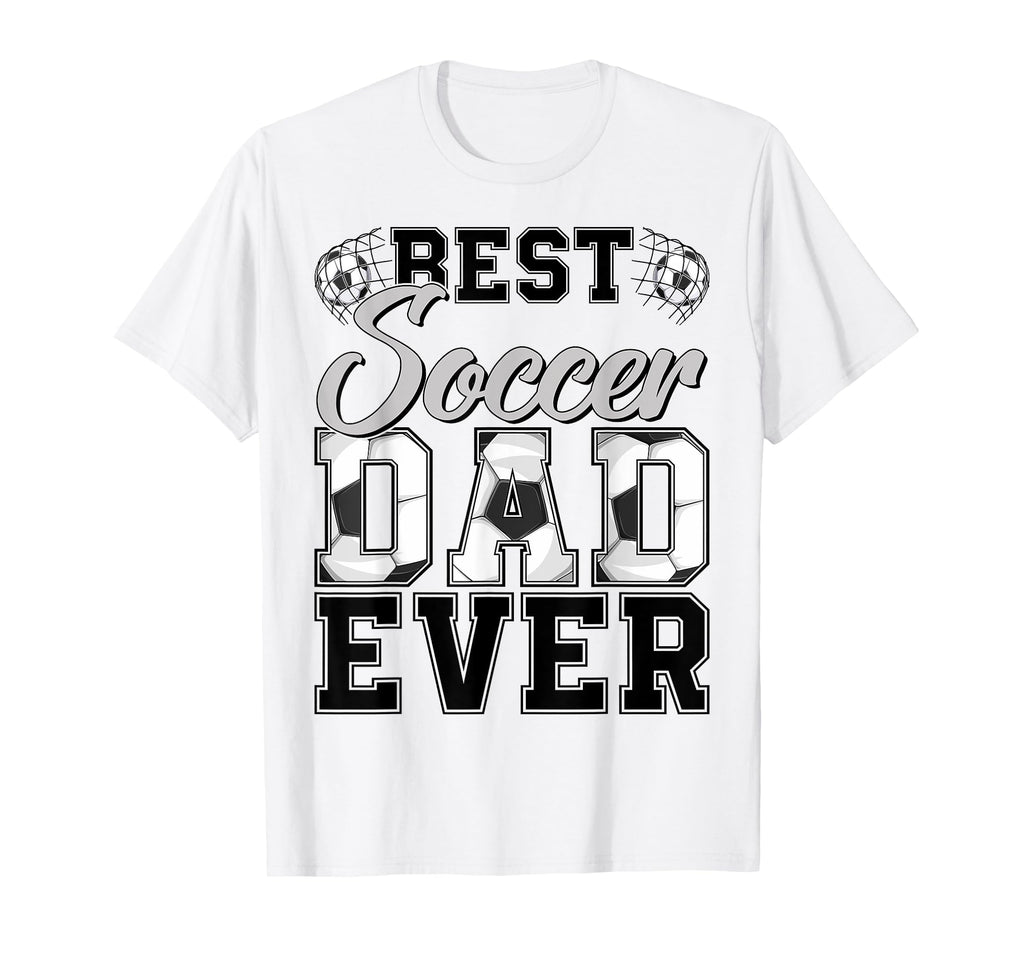 Best Soccer Dad Ever Daddy Happy T-Shirt - Custom Art Print Men Women - T-Shirt, Sweatshirt, Hoodie