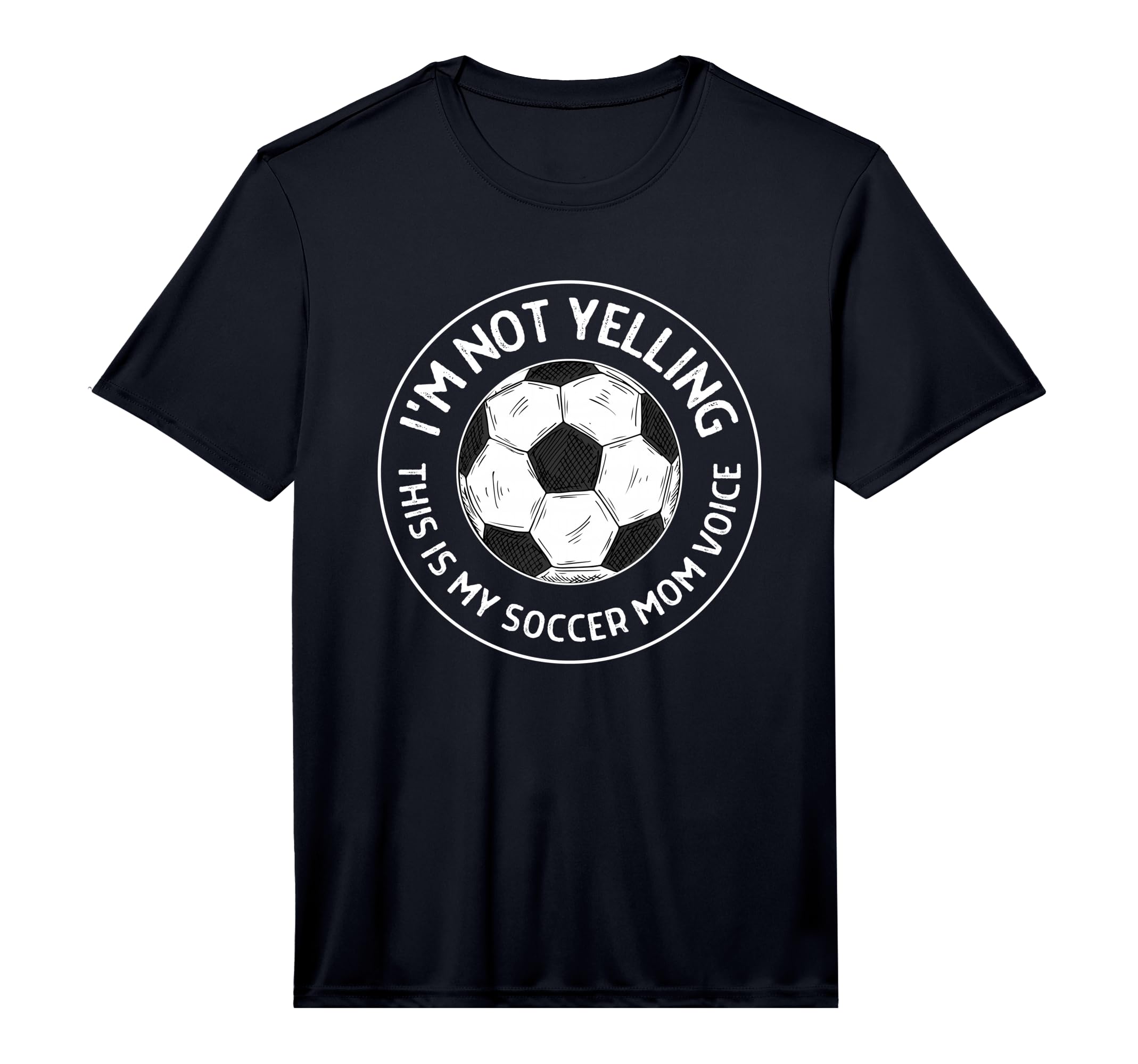 Mens Im Not Yelling This Is My Soccer Mom T-Shirt - Unique Graphic Unisex - T-Shirt, Sweatshirt, Hoodie