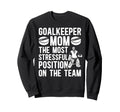Funny Hockey Goalkeeper Mom Hockey Sweatshirt - Graphic Print Men Women - T-Shirt, Sweatshirt, Hoodie