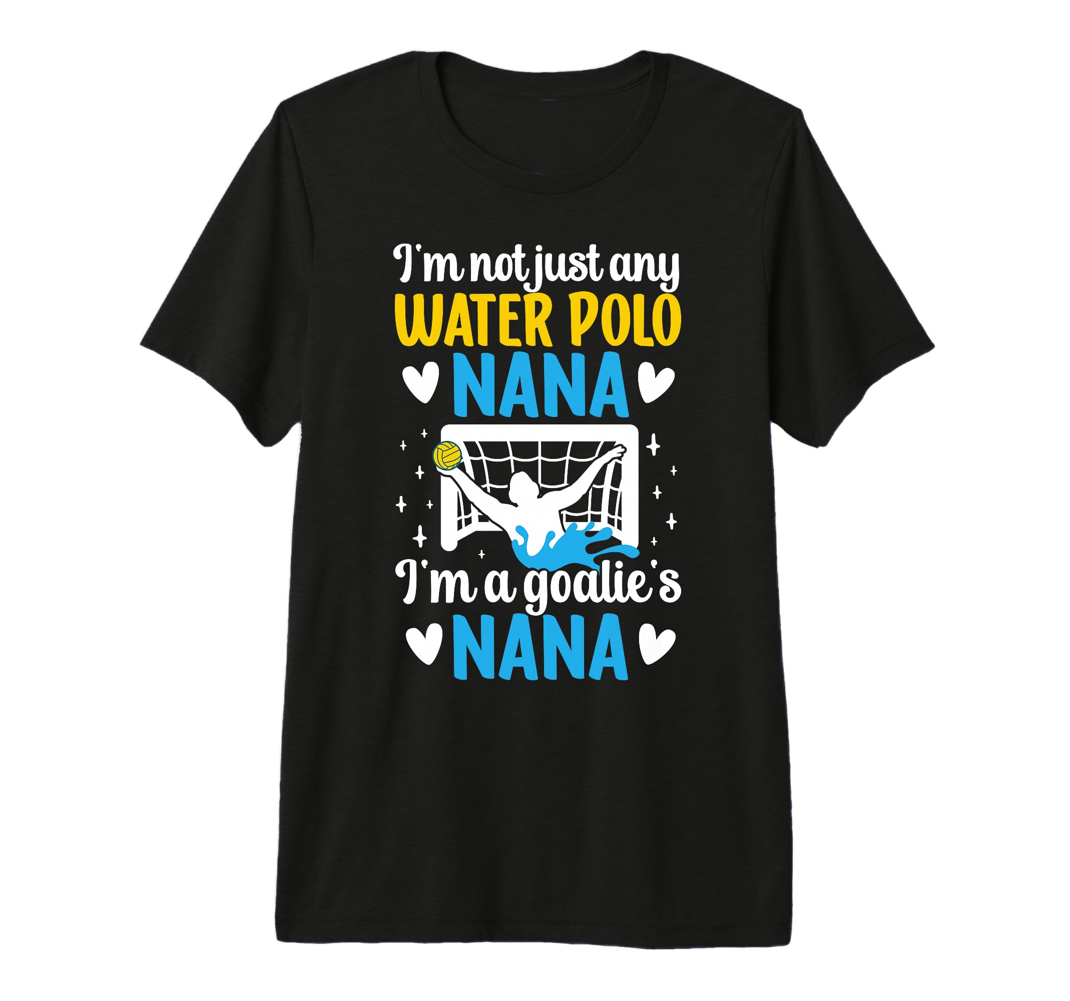 Im Water Polo Goalie Nana Grandma T-Shirt - Aesthetic Graphic for Adults - T-Shirt, Sweatshirt, Hoodie