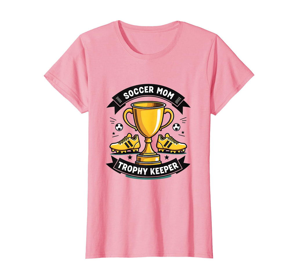 Soccer Mom Trophy Keeper T-Shirt - Novelty Apparel for Adults - T-Shirt, Sweatshirt, Hoodie