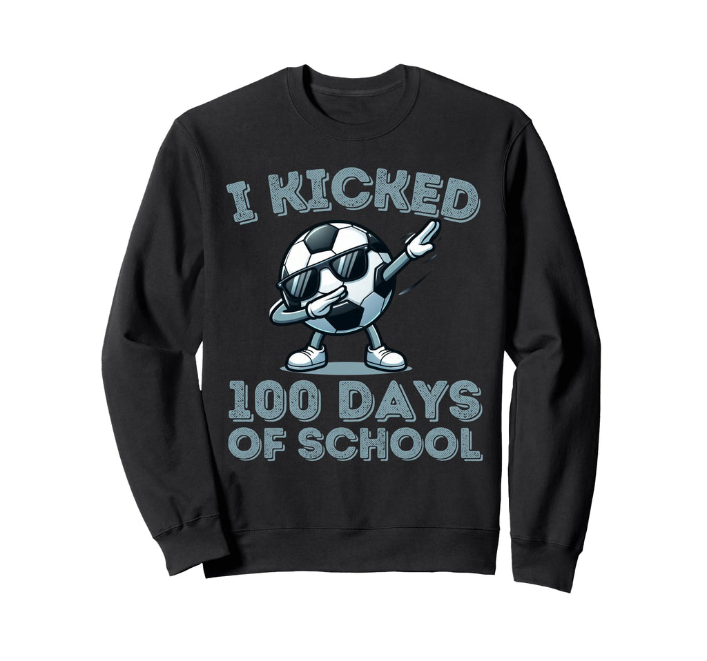 I Kicked 100 Days School Dabbing Soccer Sweatshirt - Unique Graphic Unisex - T-Shirt, Sweatshirt, Hoodie