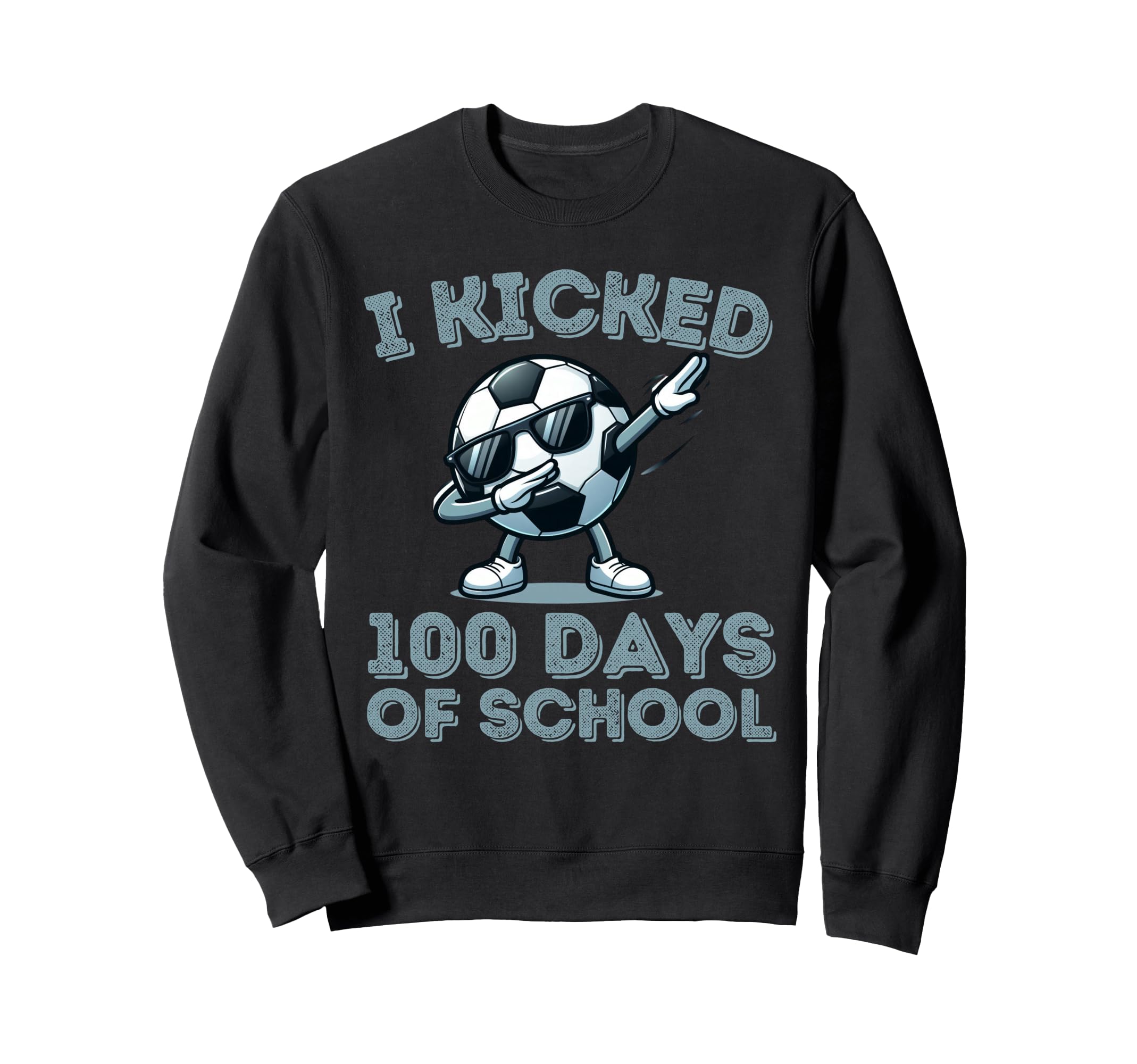 I Kicked 100 Days School Dabbing Soccer Sweatshirt - Unique Graphic Unisex - T-Shirt, Sweatshirt, Hoodie