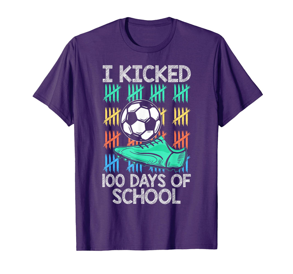 I Kicked 100 Days School Soccer T-Shirt - Streetwear Style Men Women - T-Shirt, Sweatshirt, Hoodie
