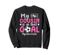 Proud Soccer Goalie Cousin Soccer Sweatshirt - Streetwear Style Men Women - T-Shirt, Sweatshirt, Hoodie